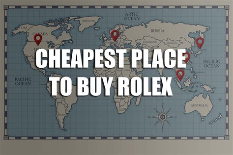 cheapest place to buy rolex|cheapest country to buy Rolex.